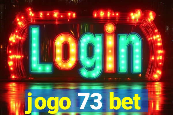 jogo 73 bet